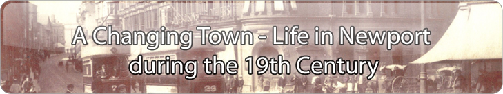 A Changing Town - Life in Newport during the 19th Century